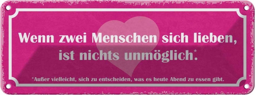 Blechschild 10x27 cm wenn zwei Menschen sich lieben Dekoration Spruch Zitat