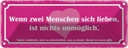 Blechschild 10x27 cm wenn zwei Menschen sich lieben Dekoration Spruch Zitat