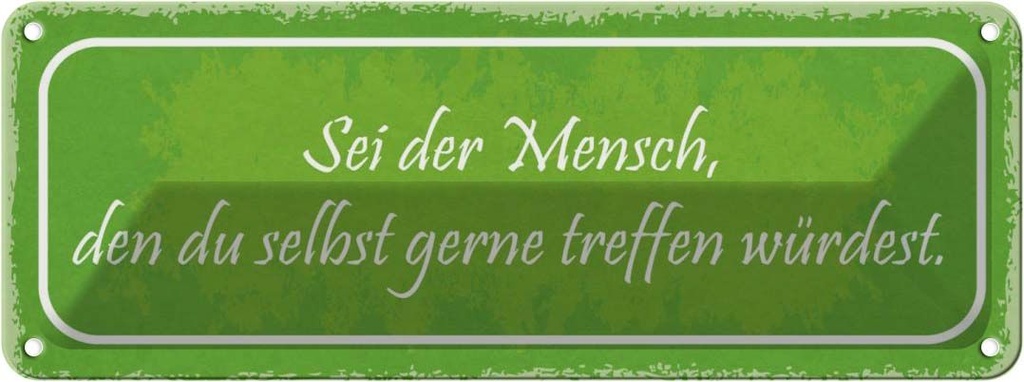 Blechschild 10x27 cm sei der Mensch den du selbst Dekoration Spruch Zitat
