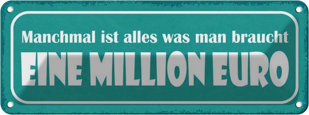 Blechschild 10x27 cm manchmal alles was man braucht Dekoration Spruch Zitat