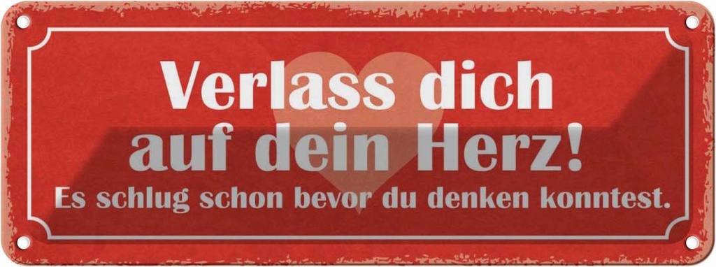 Blechschild 10x27 cm verlass dich auf dein Herz Dekoration Spruch Zitat
