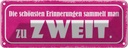 Blechschild 10x27 cm die schönsten Erinnerungen Zweit Spruch Zitat