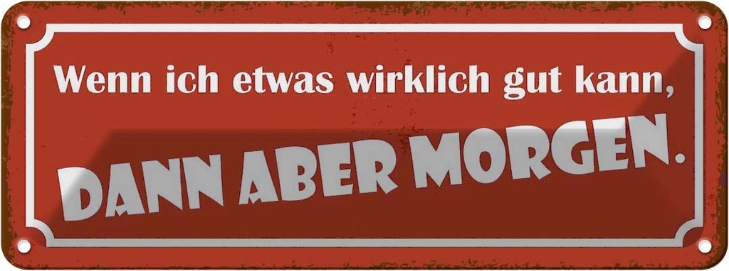 Blechschild 10x27 cm wenn ich was gut kann Morgen Dekoration Spruch Zitat