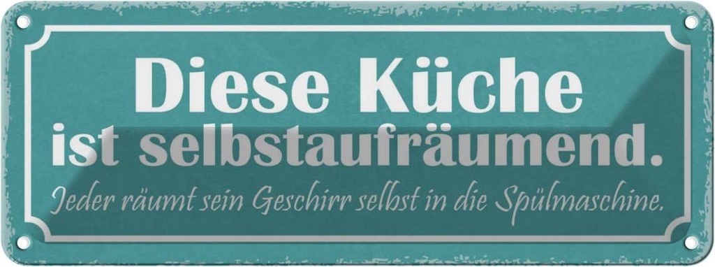 Blechschild 10x27 cm diese Küche ist selbstaufräumend Spruch Zitat