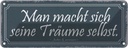 Blechschild 10x27 cm man macht seine Träume selbst Dekoration Spruch Zitat
