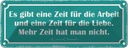 Blechschild 10x27 cm eine Zeit für Arbeit und Liebe Beruf