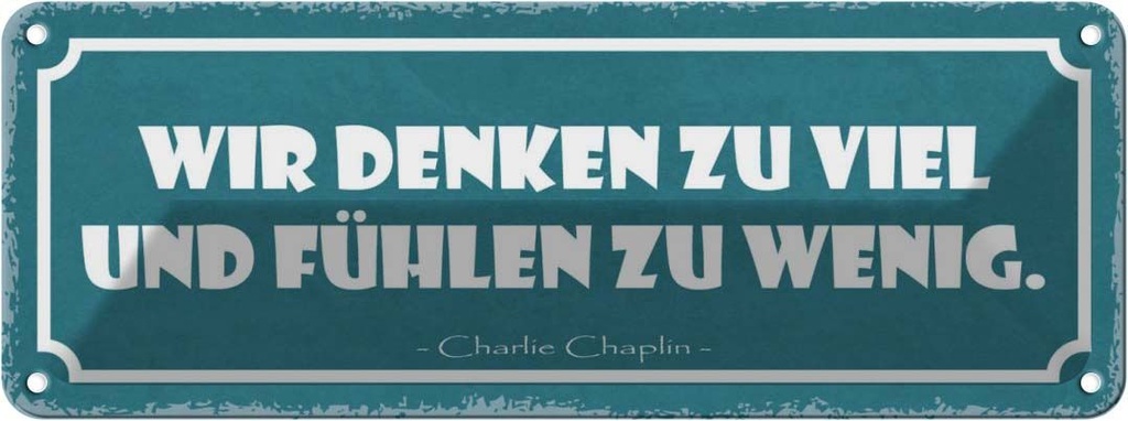Blechschild 10x27 cm wir denken zu viel fühlen wenig Spruch Zitat