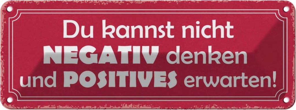 Blechschild 10x27 cm kannst nicht negativ denken und Spruch Zitat