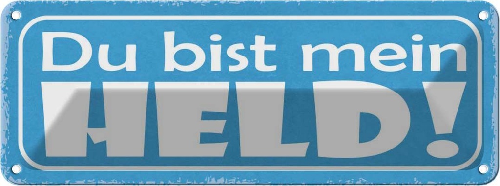 Blechschild 10x27 cm du bist mein Held Spruch Zitat