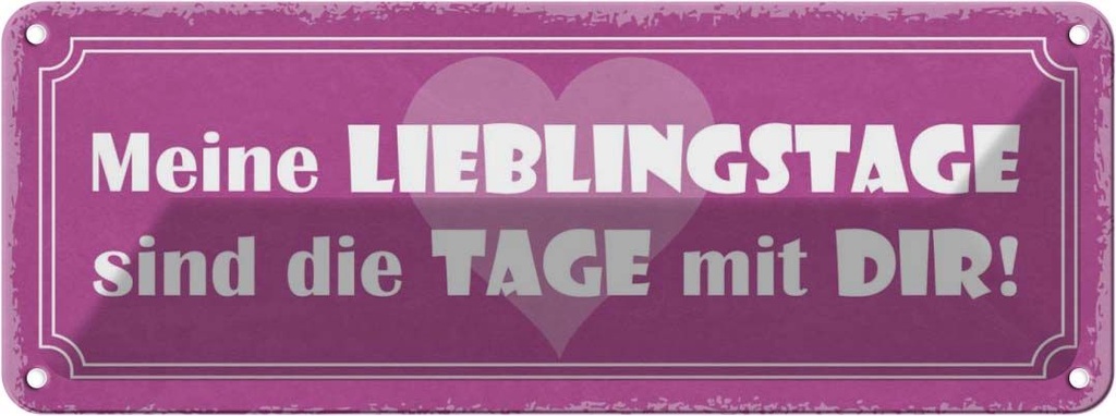 Blechschild 10x27 cm Lieblingstage sind Tage mit dir Spruch Zitat
