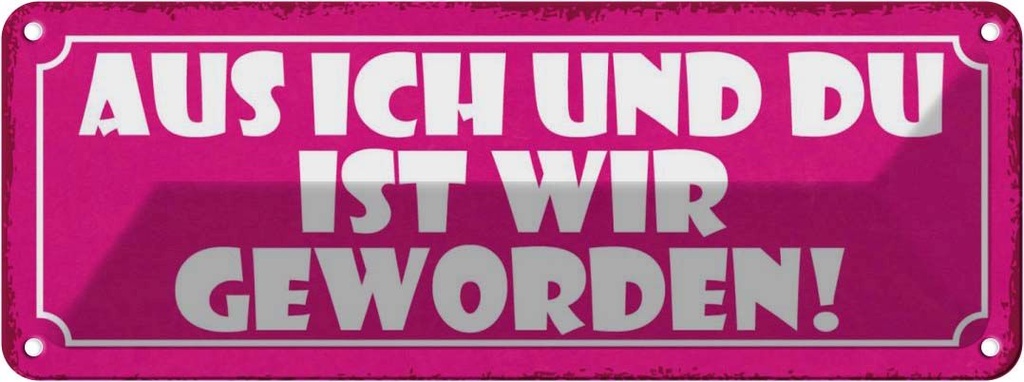 Blechschild 10x27 cm aus ich und du ist wir geworden Spruch Zitat