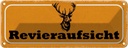 Blechschild 10x27 cm Revieraufsicht Jagd Tier Haustier Spruch Zitat