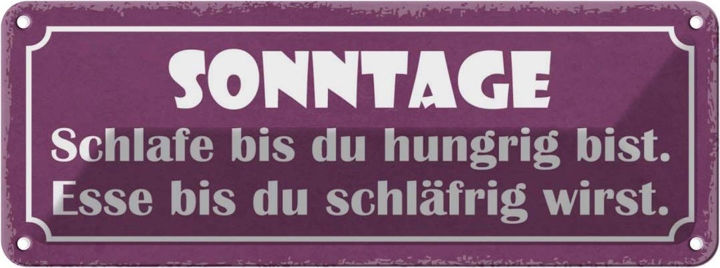 Blechschild 10x27 cm Sonntage schlafe bis du hungrig Spruch Zitat