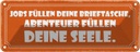 Blechschild 10x27 cm Jobs Abenteuer deine Seele Dekoration Spruch Zitat