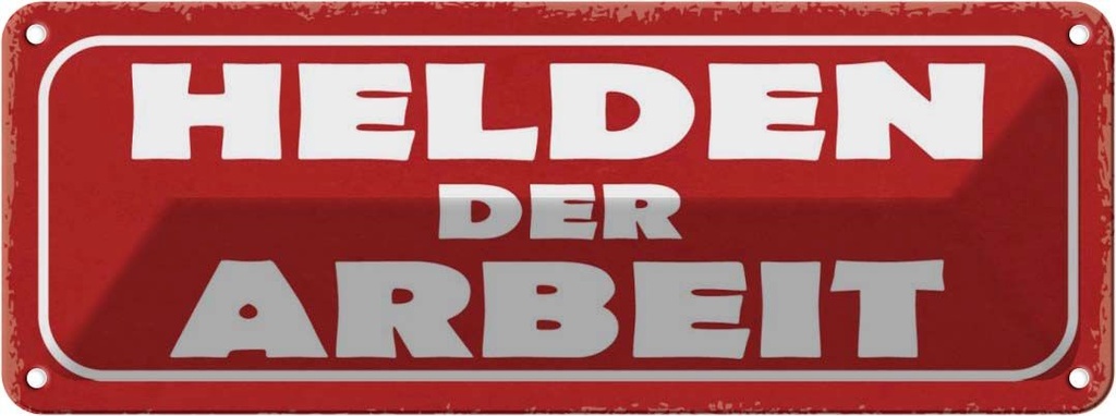 Blechschild 10x27 cm Helden der Arbeit Beruf