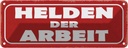 Blechschild 10x27 cm Helden der Arbeit Beruf