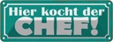 Blechschild 10x27 cm hier kocht der Chef Beruf Arbeit