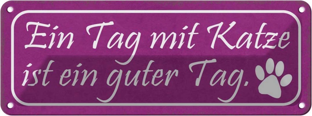 Blechschild 10x27 cm Tag mit Katze ist ein guter Tier Haustier