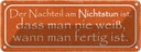 Blechschild 10x27 cm Nachteil am Nichtstun ist dass Dekoration Spruch Zitat