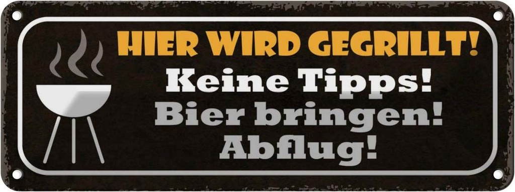 Blechschild 10x27 cm hier wird gegrillt Bier bringen Spruch Zitat