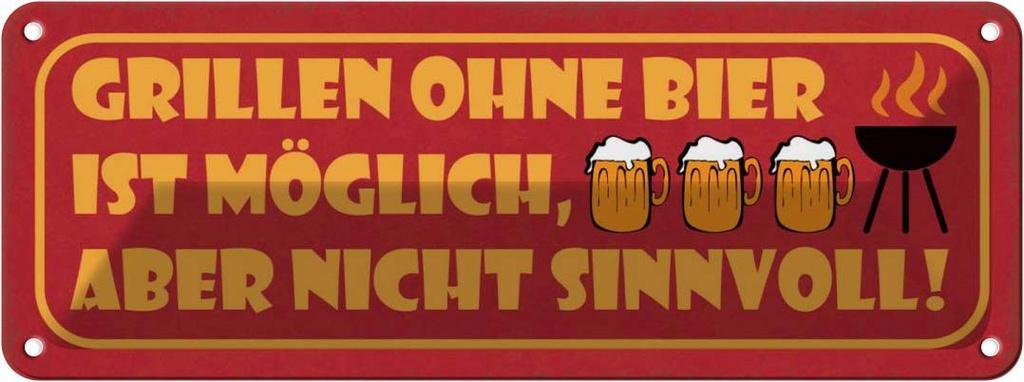 Blechschild 10x27 cm Grillen ohne Bier möglich aber Essen Trinken