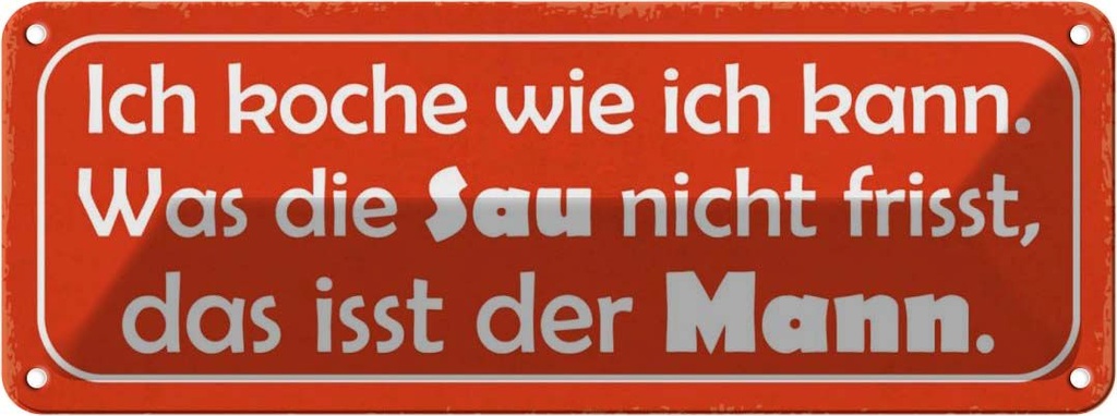 Blechschild 10x27 cm Sau nicht frisst isst mein Mann Spruch Zitat