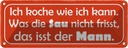 Blechschild 10x27 cm Sau nicht frisst isst mein Mann Spruch Zitat