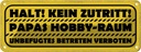 Blechschild 10x27 cm kein Zutritt Papas Hobby Raum Sport Spruch Zitat