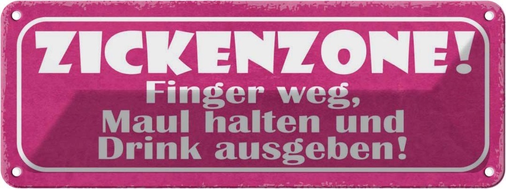 Blechschild 10x27 cm Zickenzone finger weg Maul Dekoration