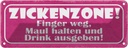 Blechschild 10x27 cm Zickenzone finger weg Maul Dekoration