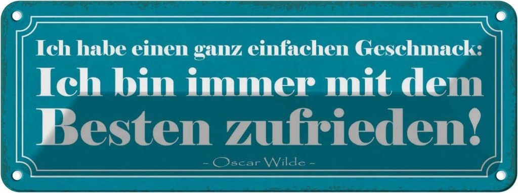 Blechschild 10x27 cm bin immer mit Besten zufrieden Spruch Zitat