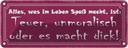 Blechschild 10x27 cm alles was Spaß teuer unmoralisch Spruch Zitat