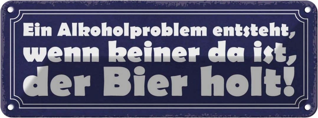 Blechschild 10x27 cm Problem keine da der Bier holt Essen Trinken
