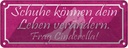 Blechschild 10x27 cm frag Cinderella Schuhe verändern Spruch Zitat