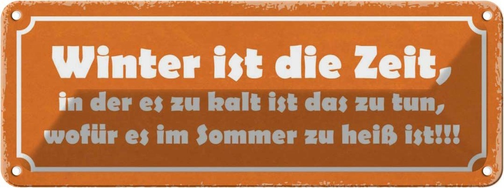 Blechschild 10x27 cm Winter ist die Zeit in der es zu Spruch Zitat