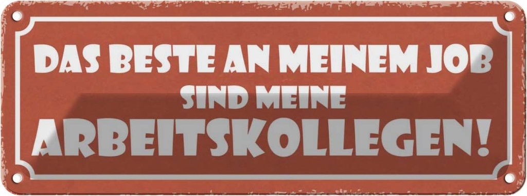 Blechschild 10x27 cm beste an Job sind Arbeitskollege Spruch Zitat