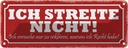Blechschild 10x27 cm streite nicht ich versuche nur Dekoration Spruch Zitat