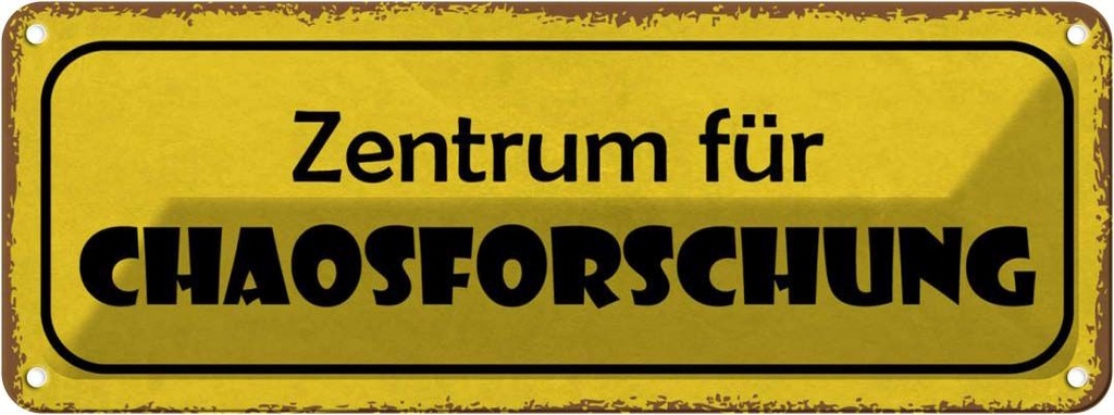 Blechschild 10x27 cm Zentrum für Chaosforschung Dekoration Spruch Zitat