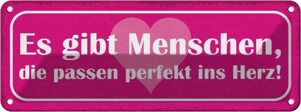 Blechschild 10x27 cm gibt Menschen perfekt ins Herz Dekoration Spruch Zitat