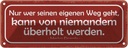 Blechschild 10x27 cm wer eigenen Weg geht kann von Dekoration Spruch Zitat