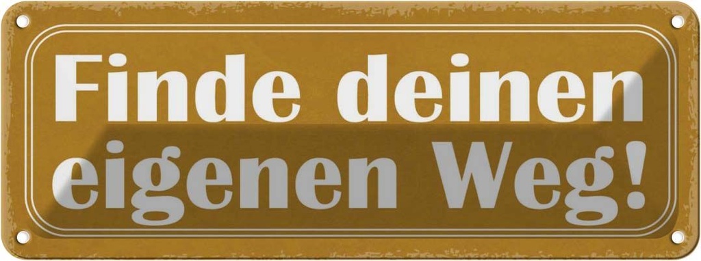 Blechschild 10x27 cm finde deinen eigenen Weg Dekoration Spruch Zitat