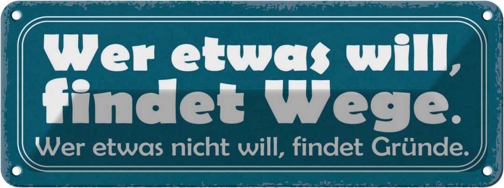 Blechschild 10x27 cm wer etwas will findet Wege Dekoration Spruch Zitat