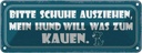 Blechschild 10x27 cm bitte Schuhe ausziehen mein Hund