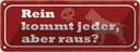 Blechschild 10x27 cm Hund rein kommt jeder aber raus Tier Haustier