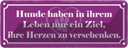 Blechschild 10x27 cm Hunde Ziel Herzen verschenken Tier Haustier Hund