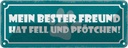 Blechschild 10x27 cm Hund bester Freund Fell Pfötchen Tier Haustier