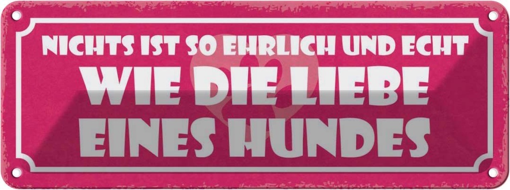 Blechschild 10x27 cm Liebe eines Hunde ehrlich echt Dekoration Hund