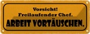 Blechschild 10x27 cm Vorsicht freilaufebder Chef Warnschild Hinweisschild Sicherheit
