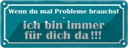 Blechschild 10x27 cm Wenn Probleme brauchst bin da Dekoration Spruch Zitat