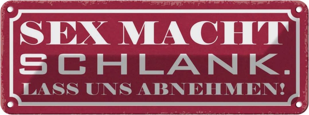 Blechschild 10x27 cm Sex macht schlank lass abnehmen Spruch Zitat